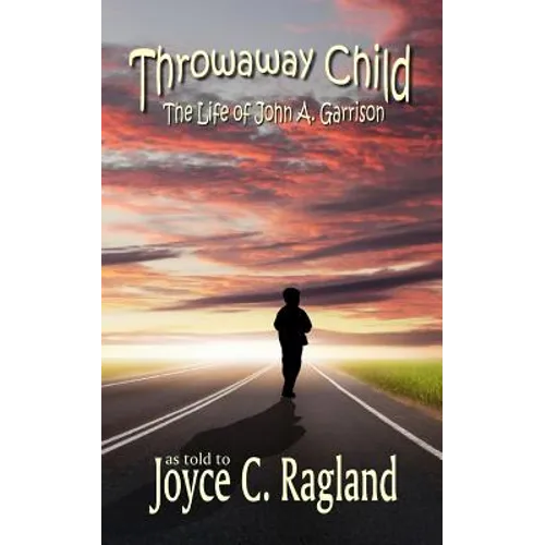 Throwaway Child: The Life of John A. Garrison - Paperback