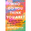 Who Do You Think You Are?: An Interactive Journey Through Your Past Lives and into Your Best Future - Paperback