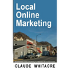 Local Online Marketing: Small Business Online Advertising For Retail And Service Businesses - Paperback