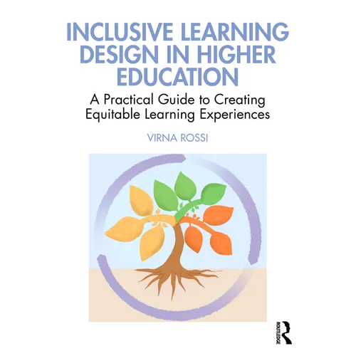 Inclusive Learning Design in Higher Education: A Practical Guide to Creating Equitable Learning Experiences - Paperback