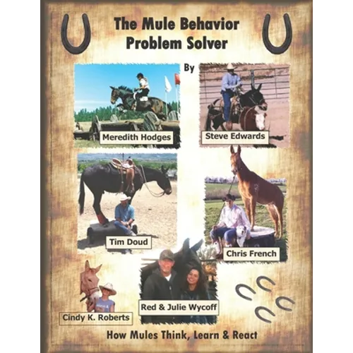 The Mule Behavior Problem Solver: How Mules Think, Learn and React - Paperback