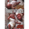 Three at Once: Tips and Hints for the Parents of Triplets - Paperback