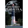 Haunted Pensacola - Hardcover