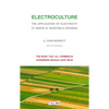 Electroculture - The Application of Electricity to Seeds in Vegetable Growing - Paperback