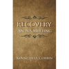 Recovery: An NA Meeting - Paperback