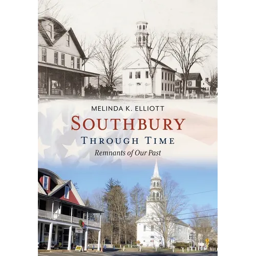 Southbury Through Time: Remnants of Our Past - Paperback