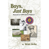 Boys, Just Boys: Biography of a WWII Infantry Regiment - Paperback