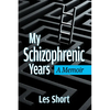 My Schizophrenic Years: A Memoir - Paperback