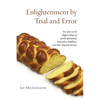Enlightenment by Trial and Error: Ten Years on the Slippery Slopes of Jewish Spirituality, Postmodern Buddhism, and Other Mystical Heresies - Paperback