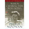 When Character Was King: A Story of Ronald Reagan - Paperback