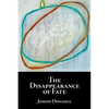 The Disappearance of Fate - Paperback