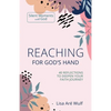 Reaching for God's Hand: 40 Reflections to Deepen Your Faith Journey - Paperback