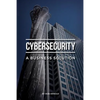 Cybersecurity: A Business Solution: An executive perspective on managing cyber risk - Paperback