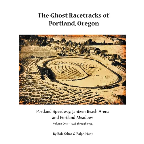 The Ghost Racetracks of Portland, Oregon - Paperback