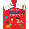 How to Draw Animals: Learn to Draw For Kids, Step by Step Drawing - Paperback