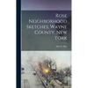 Rose Neighborhood Sketches, Wayne County, New York - Hardcover
