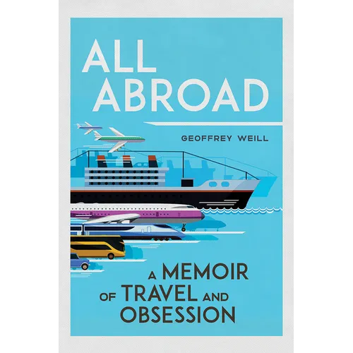 All Abroad: A Memoir of Travel and Obsession - Hardcover