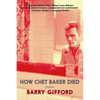 How Chet Baker Died: Poems - Hardcover