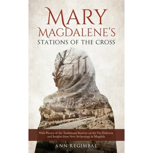 Mary Magdalene's Stations of the Cross - Hardcover