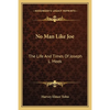 No Man Like Joe: The Life And Times Of Joseph L. Meek - Paperback