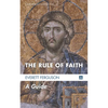 The Rule of Faith: A Guide - Hardcover