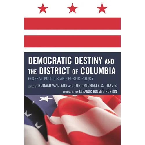 Democratic Destiny and the District of Columbia: Federal Politics and Public Policy - Paperback