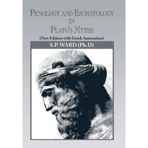 Penology and Eschatology in Plato's Myths: (New Edition with Greek Annotation) - Hardcover