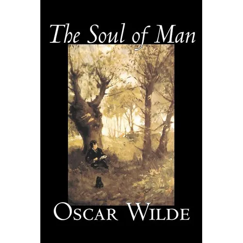 The Soul of Man by Oscar Wilde, Fiction, Literary - Paperback