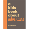 A Kids Book about Adventure - Hardcover