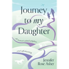 Journey to My Daughter: A Memoir about Adoption and Self-Discovery - Paperback