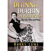 Deanna Durbin in Hollywood: Her Life, Films and Music - Paperback