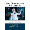 No Diagnosis Necessary - Paperback