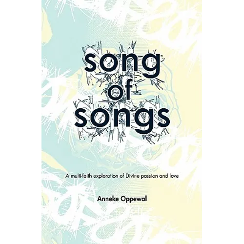 Song of Songs: A multi-faith exploration of Divine passion and love - Paperback