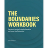 The Boundaries Workbook: Exercises to Help You Set Healthy Boundaries and Improve Your Relationships - Paperback