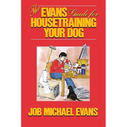 The Evans Guide for Housetraining Your Dog - Hardcover