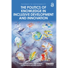 The Politics of Knowledge in Inclusive Development and Innovation - Paperback