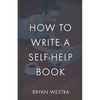 How To Write A Self-Help Book - Paperback
