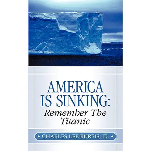 America Is Sinking: Remember the Titanic - Paperback