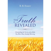 The Truth Revealed: Unraveling the Secrets of the Bible You Won't Hear Sunday Morning - Hardcover