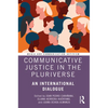 Communicative Justice in the Pluriverse: An International Dialogue - Paperback