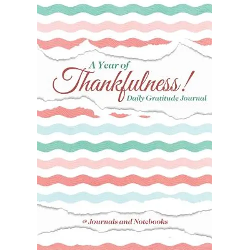 A Year of Thankfulness! Daily Gratitude Journal - Paperback