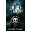 The Ghost Train - Hardcover