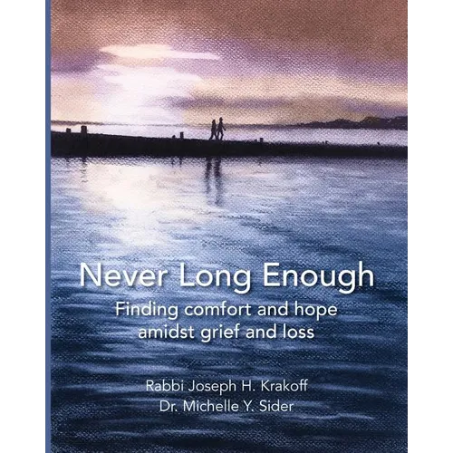 Never Long Enough (paperback): Finding comfort and hope amidst grief and loss - Paperback