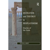 Divination and Theurgy in Neoplatonism: Oracles of the Gods - Paperback