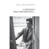 I Certainly Practise Painting... - Paperback