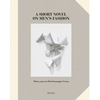 A Short Novel on Men's Fashion - Hardcover