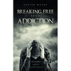 Breaking Free from Addiction: The Journey Back to Father's Design - Paperback