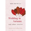 Wedding in Autumn and Other Stories - Paperback