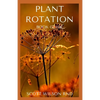 Plant Rotation: The Effective Guide On Plant Rotation And Cover Cropping To Replenish Soil Nutrients - Paperback