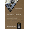 Political Church: The Local Assembly as Embassy of Christ's Rule - Paperback